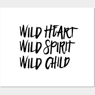 Wild Heart, Wild Spirit, Wild Child Posters and Art